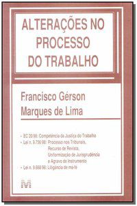 ALTERAÇÕES NO PROCESSO DO TRABALHO - 1 ED./1999 - LIMA, FRANCISCO GERSON MARQUES DE