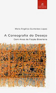 A COREOGRAFIA DO DESEJO - VOL. 8 - LOPES, MARIA ANGÉLICA GUIMARÃES