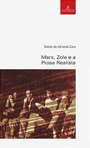 MARX, ZOLA E A PROSA REALISTA - VOL. 33 - CARA, SALETE DE ALMEIDA