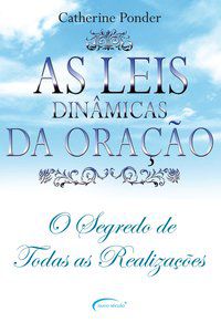 AS LEIS DINAMICAS DA ORACAO - CATHERINE, PONDER