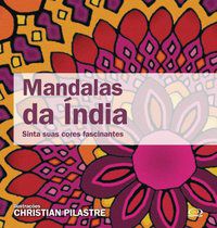 MANDALAS DA ÍNDIA - PILASTRE, CHRISTIAN