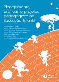 PLANEJAMENTO, PRÁTICAS E PROJETOS NA EDUCAÇÃO INFANTIL - REDIN, MARITA MARTINS