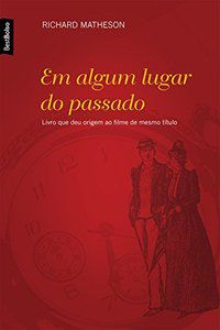 EM ALGUM LUGAR DO PASSADO (EDIÇÃO DE BOLSO) - MATHESON, RICHARD