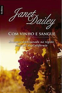 COM VINHO E SANGUE (EDIÇÃO DE BOLSO) - DAILEY, JANET