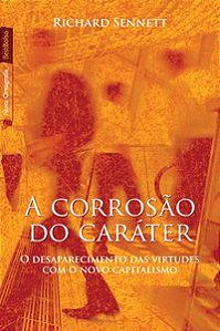 A CORROSÃO DO CARÁTER (EDIÇÃO DE BOLSO) - SENNETT, RICHARD