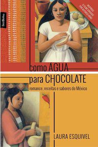 COMO ÁGUA PARA CHOCOLATE (EDIÇÃO DE BOLSO) - ESQUIVEL, LAURA
