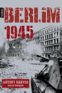 BERLIM 1945: A QUEDA (VOL. 1 – EDIÇÃO DE BOLSO) - BEEVOR, ANTONY