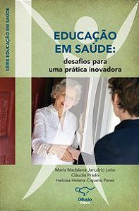 EDUCAÇÃO EM SAÚDE - LEITE, MARIA MADALENA JANUÁRIO