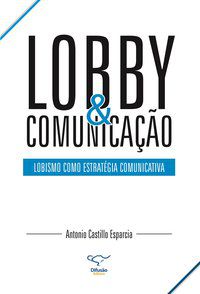 LOBBY & COMUNICAÇÃO - ESPARCIA, ANTONIO CASTILLO