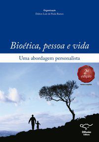 BIOÉTICA, PESSOA E VIDA - JUNQUEIRA, CILENE RENNÓ