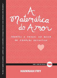 A MATEMÁTICA DO AMOR - VOL. 3 - FRY, HANNAH