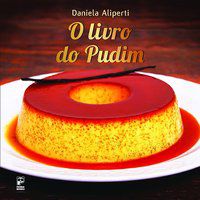 O LIVRO DO PUDIM - ALIPERTI, DANIELA