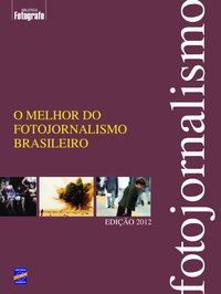 O MELHOR DO FOTOJORNALISMO BRASILEIRO - EDIÇÃO 2012 - EDITORA EUROPA