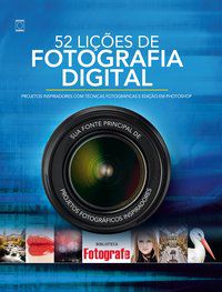 52 LIÇÕES DE FOTOGRAFIA DIGITAL - EDITORA EUROPA