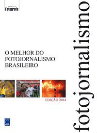 O MELHOR DO FOTOJORNALISMO BRASILEIRO - EDIÇÃO 2014 - EDITORA EUROPA