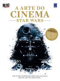 A ARTE DO CINEMA: STAR WARS - EDITORA EUROPA