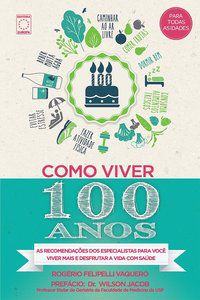 COMO VIVER 100 ANOS - VAQUERO, ROGÉRIO FELIPELLI