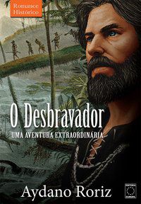 O DESBRAVADOR - RORIZ, AYDANO
