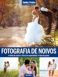 COLEÇÃO TÉCNICA&PRÁTICA FOTOGRAFIA SOCIAL: FOTOGRAFIA DE NOIVOS - EDITORA EUROPA