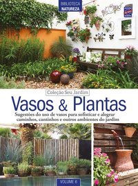 COLEÇÃO SEU JARDIM - VOLUME 6: VASOS E PLANTAS - EDITORA EUROPA