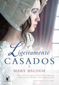 LIGEIRAMENTE CASADOS (OS BEDWYNS – LIVRO 1) - BALOGH, MARY