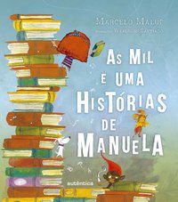 AS MIL E UMA HISTÓRIAS DE MANUELA - MALUF, MARCELO