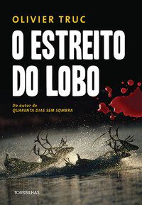 O ESTREITO DO LOBO - TRUC, OLIVIER