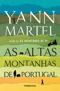 AS ALTAS MONTANHAS DE PORTUGAL - MARTEL, YANN