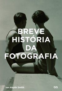 BREVE HISTÓRIA DA FOTOGRAFIA - SMITH, HAYDN