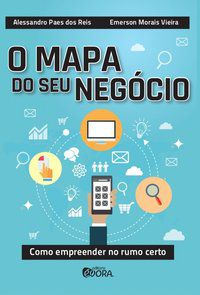 O MAPA DO SEU NEGÓCIO - REIS, ALESSANDRO PAES DOS