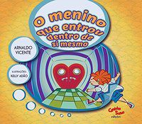O MENINO QUE ENTROU DENTRO DE SI MESMO - VICENTE, ARNALDO