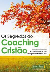 OS SEGREDOS DO COACHING CRISTÃO - FONSECA, RAQUEL