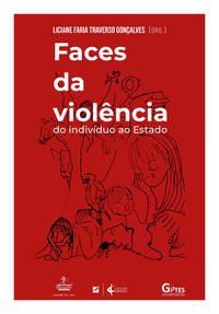 FACES DA VIOLÊNCIA - FARIA TRAVERSO GONÇALVES, LICIANE