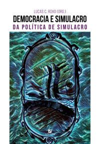 DEMOCRACIA E SIMULACRO - C. ROXO, LUCAS