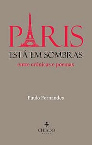 PARIS ESTÁ EM SOMBRAS - FERNANDES, PAULO