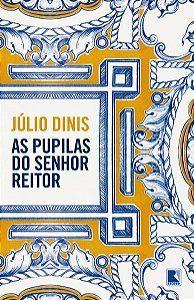 AS PUPILAS DO SENHOR REITOR - AUTOR(A): DINIS, JÚLIO
