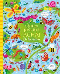 OS BICHINHOS : QUEM PROCURA ACHA! - USBORNE PUBLISHING