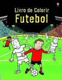 FUTEBOL : LIVRO DE COLORIR - USBORNE PUBLISHING