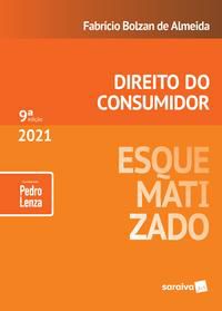 DIREITO DO CONSUMIDOR ESQUEMATIZADO - 9 ª EDIÇÃO 2021 - ALMEIDA, FABRÍCIO BOLZAN DE