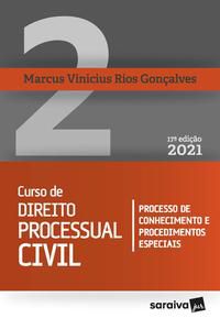 CURSO DE DIREITO PROCESSUAL CIVIL - VOL. 2 - 17ª EDIÇÃO 2021 - GONÇALVES, MARCUS VINICIUS RIOS