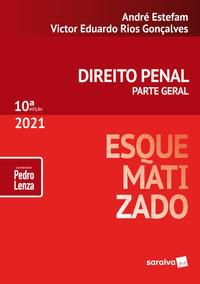 DIREITO PENAL ESQUEMATIZADO - PARTE GERAL - 10ª EDIÇÃO 2021 - GONÇALVES, VICTOR EDUARDO RIOS