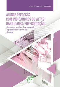 ALUNOS PRECOCES COM INDICADORES DE ALTAS HABILIDADES/SUPERDOTAÇÃO - MARTINS, BÁRBARA AMARAL