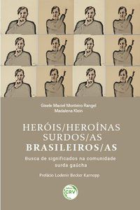 HERÓIS/HEROÍNAS SURDOS/AS BRASILEIROS/AS - KLEIN, MADALENA