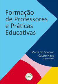 FORMAÇÃO DE PROFESSORES E PRÁTICAS EDUCATIVAS - HAGE, MARIA DO SOCORRO CASTRO