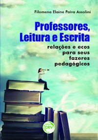 PROFESSORES, LEITURA E ESCRITA: - ASSOLINI, FILOMENA ELAINE PAIVA
