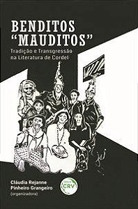 BENDITOS “MAUDITOS”: - GRANGEIRO, CLÁUDIA REJANNE PINHEIRO