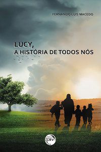 LUCY, A HISTÓRIA DE TODOS NÓS - MACEDO, FERNANDO LUIS