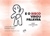 E O RISCO VIROU PALAVRA COLEÇÃO E O RISCO VIROU PALAVRA - VOLUME 01 - BONATTO, JULIANA