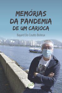 MEMÓRIAS DA PANDEMIA DE UM CARIOCA - BOITEUX, BAYARD DO COUTTO