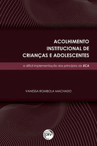ACOLHIMENTO INSTITUCIONAL DE CRIANÇAS E ADOLESCENTES - MACHADO, VANESSA ROMBOLA